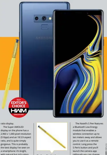  ??  ?? The Ocean Blue Note9 comes with a yellow S Pen.