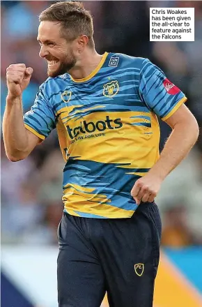  ?? ?? Chris Woakes has been given the all-clear to feature against the Falcons