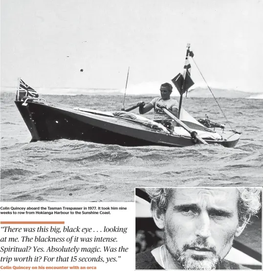  ??  ?? Colin Quincey aboard the Tasman Trespasser in 1977. It took him nine weeks to row from Hokianga Harbour to the Sunshine Coast.