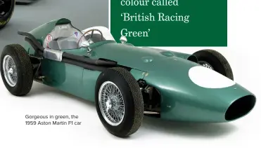  ??  ?? Gorgeous in green, the 1959 Aston Martin F1 car