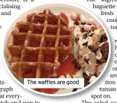  ?? ?? The waffles are good