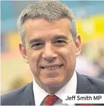  ??  ?? Jeff Smith MP