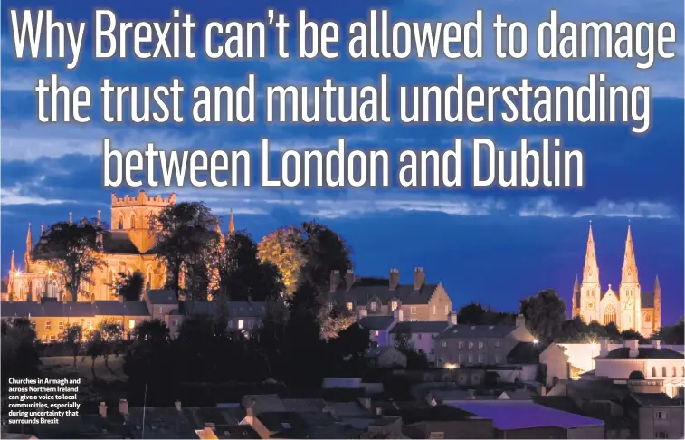  ??  ?? Churches in Armagh and across Northern Ireland can give a voice to local communitie­s, especially during uncertaint­y that surrounds Brexit