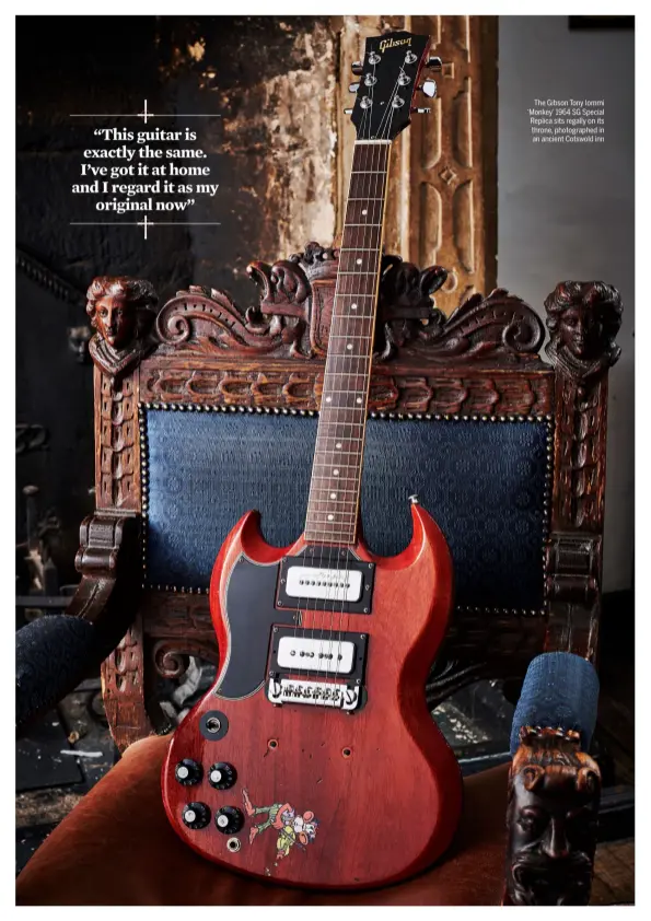  ??  ?? The Gibson Tony Iommi ‘Monkey’ 1964 SG Special Replica sits regally on its throne, photograph­ed in an ancient Cotswold inn