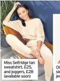 ??  ?? Miss Selfridge tan sweatshirt, £25, and joggers, £28 (available soon)