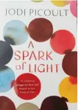  ?? Foto: Shhorer ?? „A Spark of Light“von Jodi Picoult ist definitiv lesenswert.