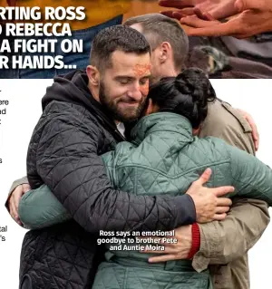  ??  ?? Ross says an emotional goodbye to brother Pete and Auntie Moira