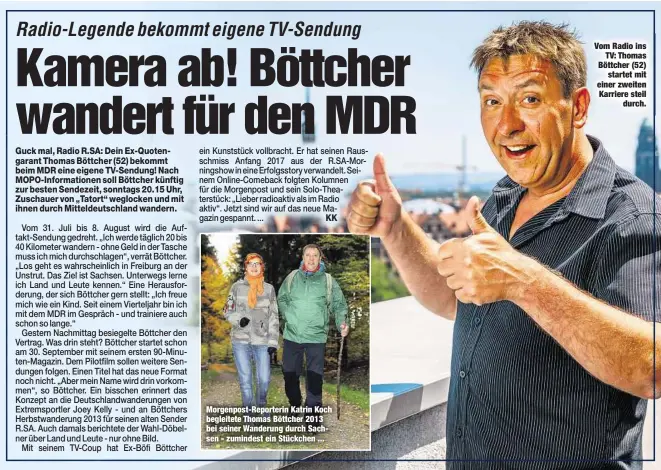  ??  ?? Morgenpost-Reporterin Katrin Koch begleitete Thomas Böttcher 2013 bei seiner Wanderung durch Sachsen - zumindest ein Stückchen ... Vom Radio insTV: Thomas Böttcher (52)startet mit einer zweiten Karriere steildurch.