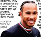  ?? MOTORSPORT IMAGES ?? Put on a brave face: Hamilton fears he is in for a tough weekend