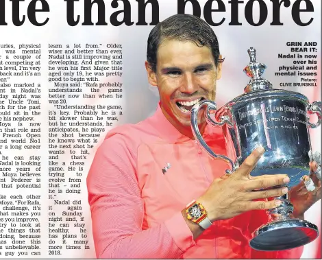  ??  ?? GRIN AND BEAR IT: Nadal is now over his physical and mental issues