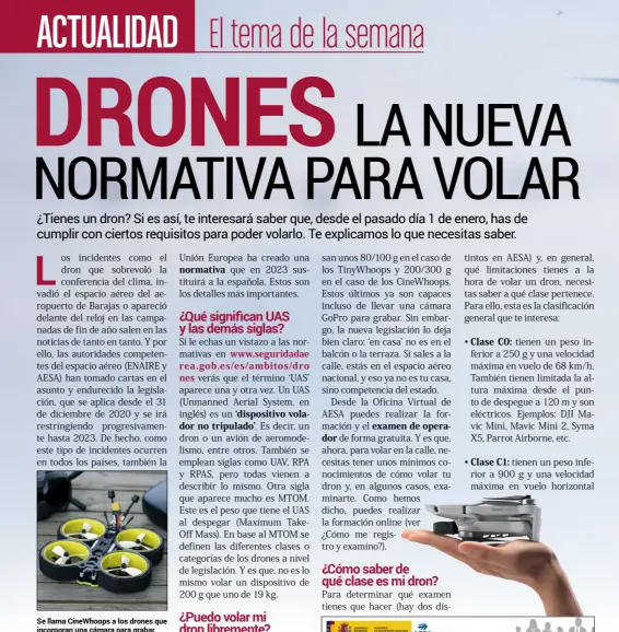  ??  ?? Se llama CineWhoops a los drones que incorporan una cámara para grabar.