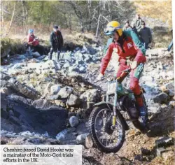  ??  ?? Cheshire-based David Hooke was a mainstay of the Moto-Gori trials efforts in the UK.