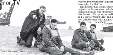  ??  ?? Nolan on the set of ‘Dunkirk'.