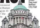 ??  ?? LEGAL CASE Union flag over Belfast City Hall