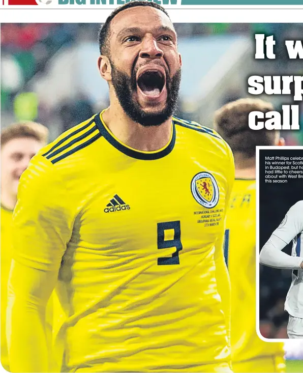  ??  ?? Matt Phillips celebr his winner for Scotla in Budapest, but ha had little to cheers about with West Bro this season