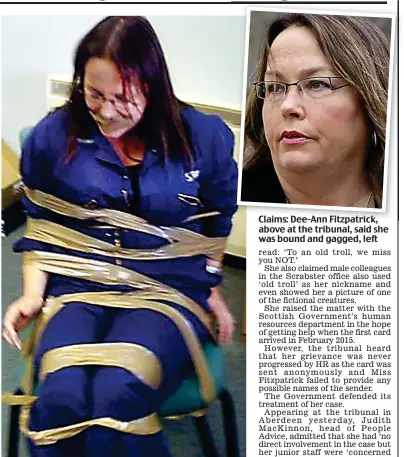  ??  ?? Claims: Dee-Ann Fitzpatric­k, above at the tribunal, said she was bound and gagged, left