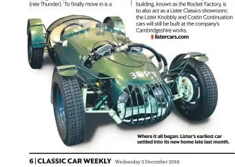  ??  ?? Where it all began: Lister’s earliest car settled into its new home late last month.