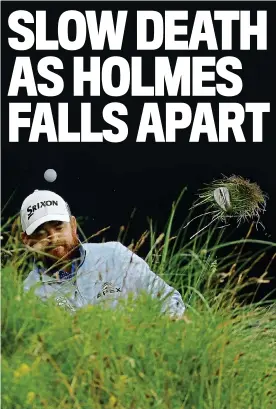  ?? AP ?? In the thick of it: more trouble for Holmes at the 18th hole