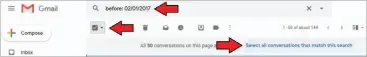  ?? ?? Use the “before” search term to find and delete old emails after you’ve transferre­d them to a separate Gmail account.