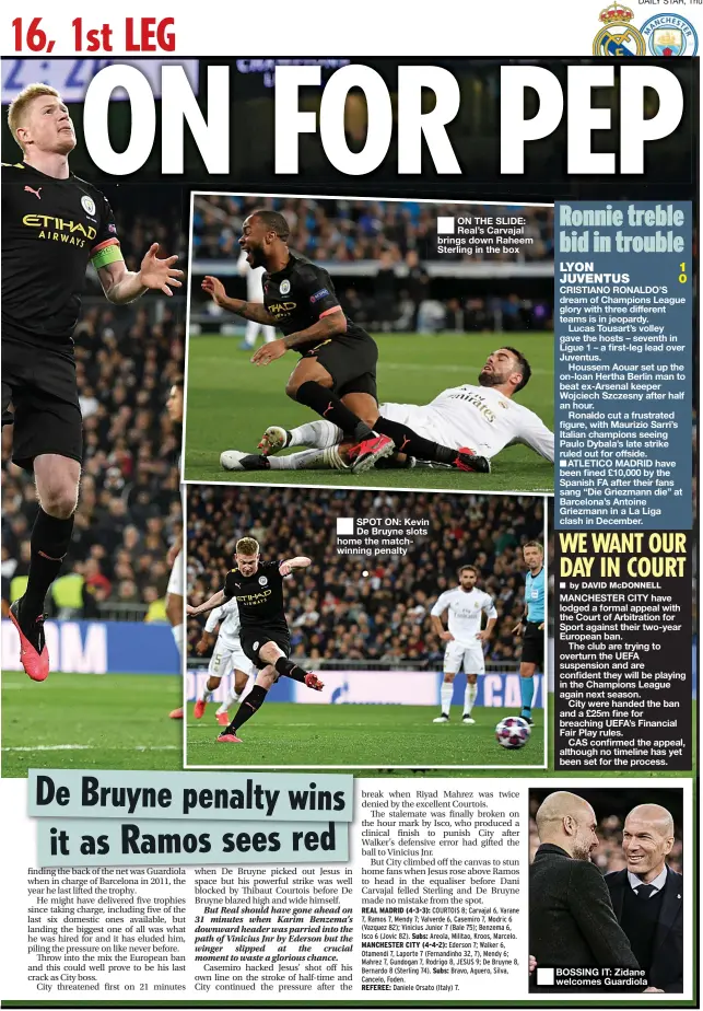  ??  ?? ■
SPOT ON: Kevin De Bruyne slots home the matchwinni­ng penalty
■
ON THE SLIDE: Real’s Carvajal brings down Raheem Sterling in the box
■
BOSSING IT: Zidane welcomes Guardiola