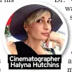  ?? ?? Cinematogr­apher
Halyna Hutchins