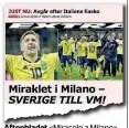  ??  ?? Aftonblade­t «Miracolo a Milano»