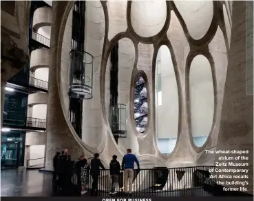  ??  ?? The wheat-shaped atrium of the Zeitz Museum of Contempora­ry Art Africa recalls the building’s former life.