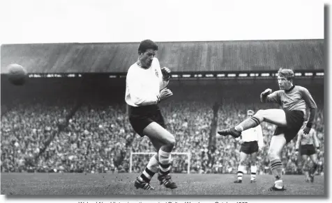  ??  ?? Wolves’alan Hinton in action against Bolton Wanderers, October 1963