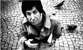  ?? ?? Cobbleston­e meanderer … Leonard Cohen in 1972. Photograph: Gijsbert Hanekroot/RedLove