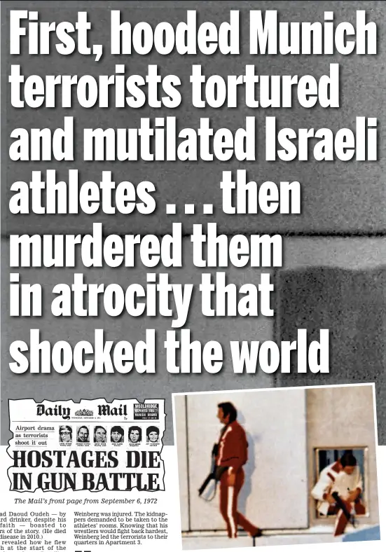  ??  ?? The Mail’s front page from September 6, 1972 Stakeout: Armed plain-clothes officers close in on terrorists (top)