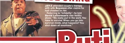  ??  ?? attended couple’s therapy with wife after claims he had cheated on her. Referring to “infidelity”, he told
new Netflix show: “We really put in the work. You have to survive. When you go into survival mode, what happens? You shut down all emotions.”