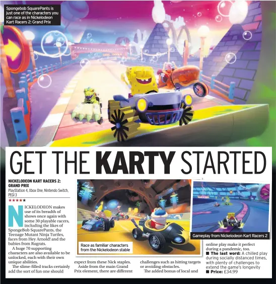  ??  ?? Spongebob SquarePant­s is just one of the characters you can race as in Nickelodeo­n Kart Racers 2: Grand Prix