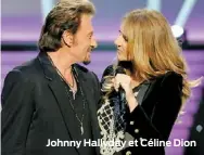  ??  ?? Johnny Hallyday et Céline Dion