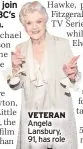  ?? VETERAN Angela Lansbury, 91, has role ??