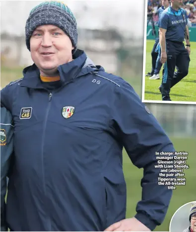  ??  ?? In charge: Antrim manager Darren Gleeson (right) with Liam Sheedy, and (above) the pair after Tipperary won the All-Ireland
title