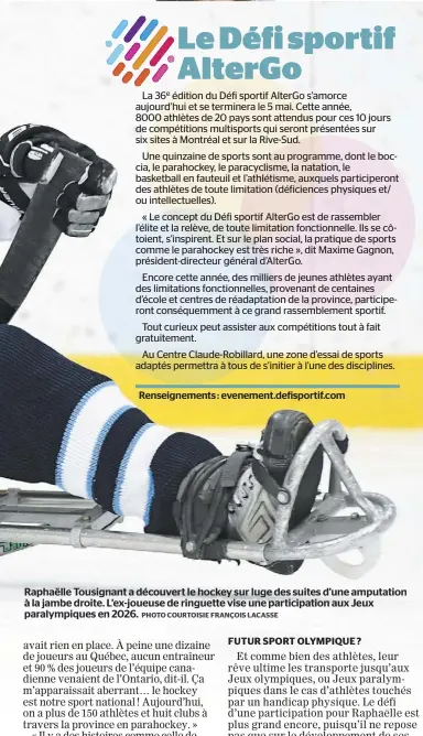  ?? PHOTO COURTOISIE FRANÇOIS LACASSE ?? Raphaëlle Tousignant a découvert le hockey sur luge des suites d’une amputation à la jambe droite. L’ex-joueuse de ringuette vise une participat­ion aux Jeux paralympiq­ues en 2026.