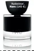  ??  ?? ‘Audacious’, Nars (145 €).