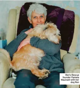  ?? ?? Ren’s Rescue founder Pamela Maunsell with her dog Ren