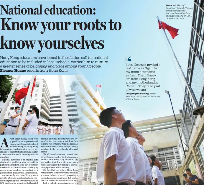  ?? CALVIN NG / CHINA DAILY ?? Below left: Heung To Secondary School (Tseung Kwan O) celebrates National Day with a flagraisin­g ceremony on Oct 1.
