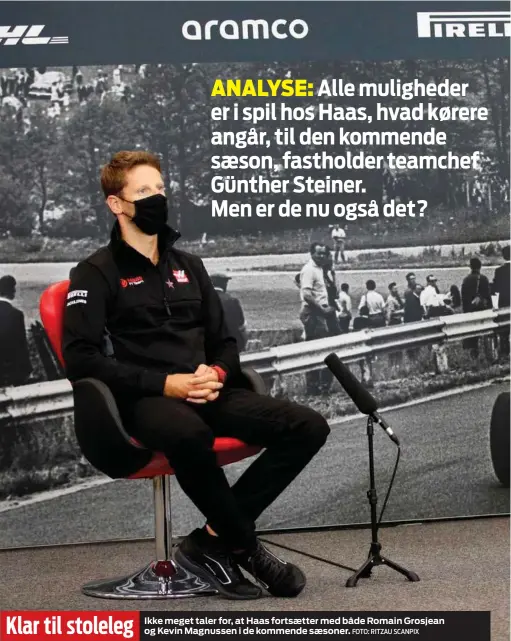  ?? FOTO: RITZAU SCANPIX ?? Klar til stoleleg
Ikke meget taler for, at Haas fortsætter med både Romain Grosjean og Kevin Magnussen i de kommende sæsoner.