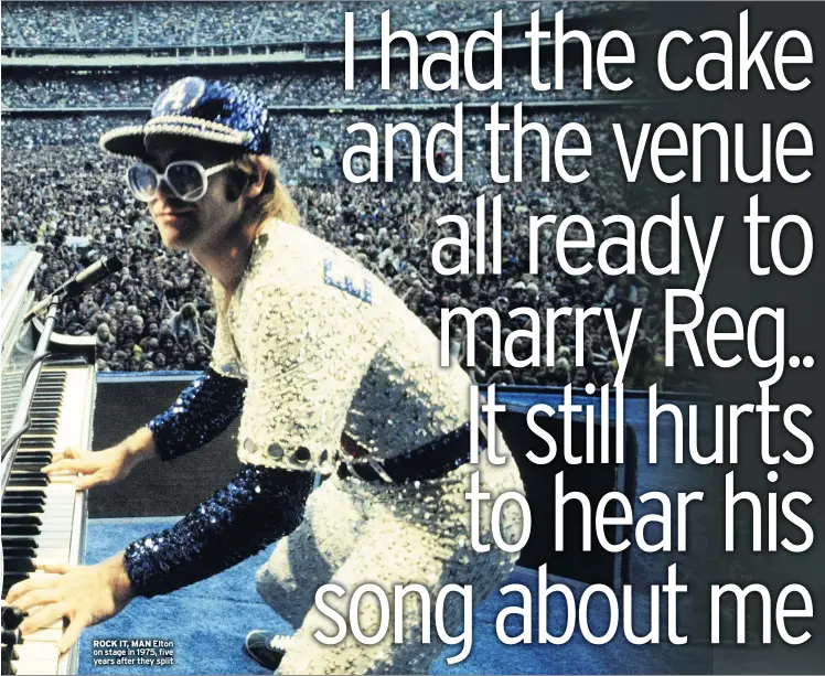  ??  ?? ROCK IT, MAN Elton on stage in 1975, five years after they split