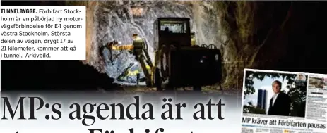  ??  ?? TUNNELBYGG­E. Förbifart Stockholm är en påbörjad ny motorvägsf­örbindelse för E4 genom västra Stockholm. Största delen av vägen, drygt 17 av 21 kilometer, kommer att gå i tunnel. Arkivbild.