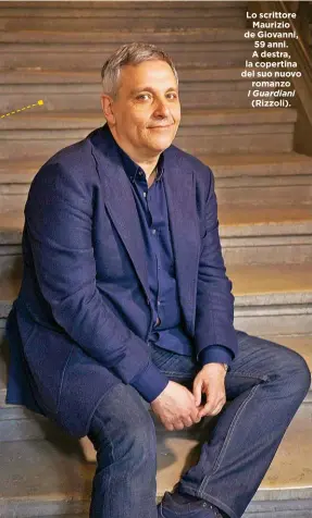  ??  ?? Lo scrittore Maurizio de Giovanni, 59 anni. A destra, la copertina del suo nuovo romanzo I Guardiani (Rizzoli).