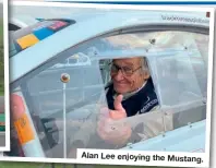  ?? ?? Alan Lee enjoying the Mustang.