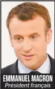  ??  ?? EMMANUEL MACRON Président français