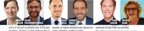  ??  ?? JENNIFER R DROUIN N JULIEN PROVENCHER-PROULX JASON MOSSA FLORENT TANLET YOURI CHASSIN MICHELLE BLANC