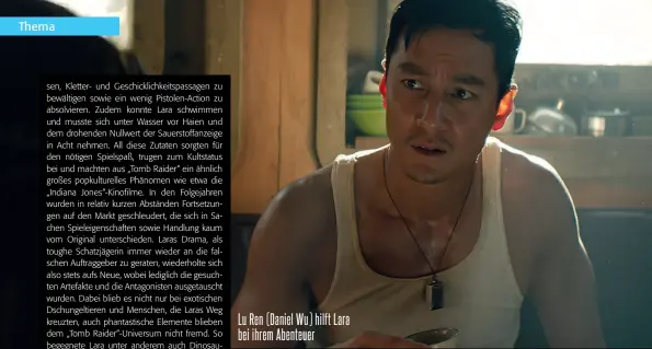  ??  ?? Lu Ren (Daniel Wu) hilft Lara bei ihrem Abenteuer