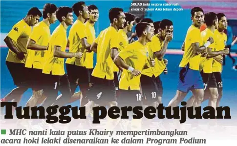  ??  ?? SKUAD hoki negara sasar raih emas di Sukan Asia tahun depan.