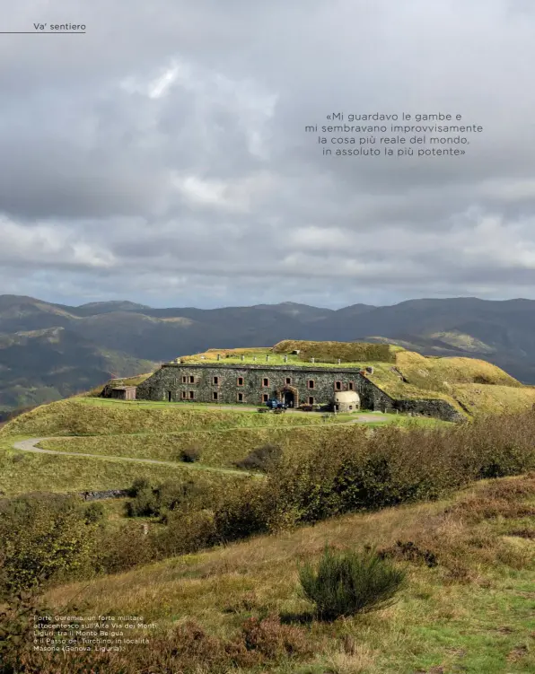  ?? Forte Geremia, un forte militare ottocentes­co sull’Alta Via dei Monti Liguri, tra il Monte Beigua e il Passo del Turchino, in località Masone (Genova, Liguria). ??