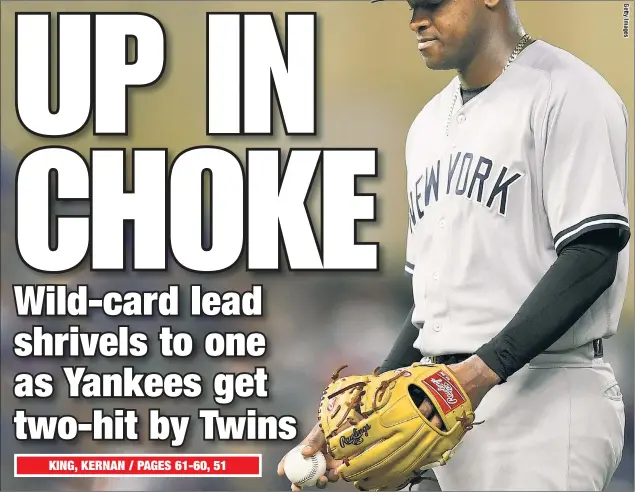  ??  ?? Luis Severino, who allowed one run in 5 2/ innings, was the lone bright spot in the Yankees’ 3-1 loss Wednesday night. The Bombers were no-hit by Jake 3 Odorizzi through 71/ and couldn’t get a big hit when it mattered as their lead over the A’s to host the wild-card game was reduced to one game. 3